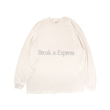 Load image into Gallery viewer, BREAK TO EXPRESS L/S TEE
