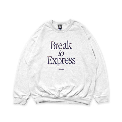 BREAK TO EXPRESS CREWNECK SWEAT