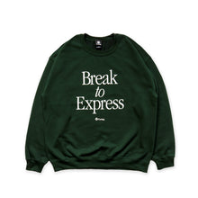 Load image into Gallery viewer, BREAK TO EXPRESS CREWNECK SWEAT
